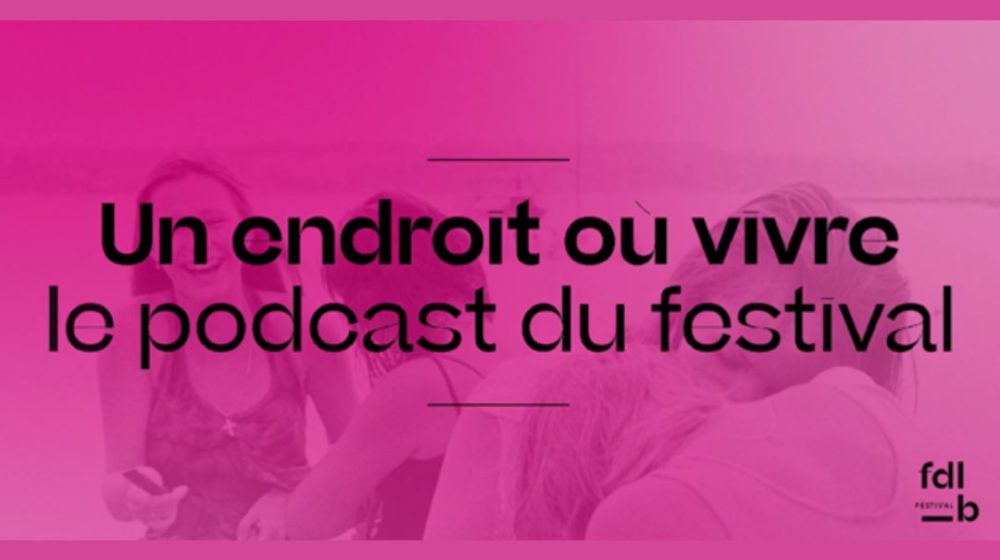 Un endroit où vivre le podcast du festival