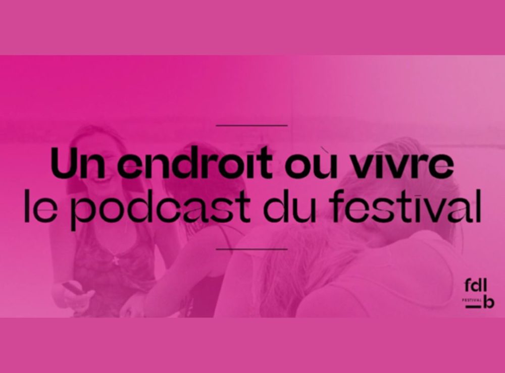 Un endroit où vivre le podcast du festival